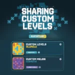 Sharing Custom Levels