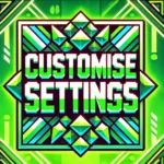 Customise Settings